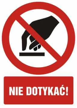 Znak zakazu dotykania.